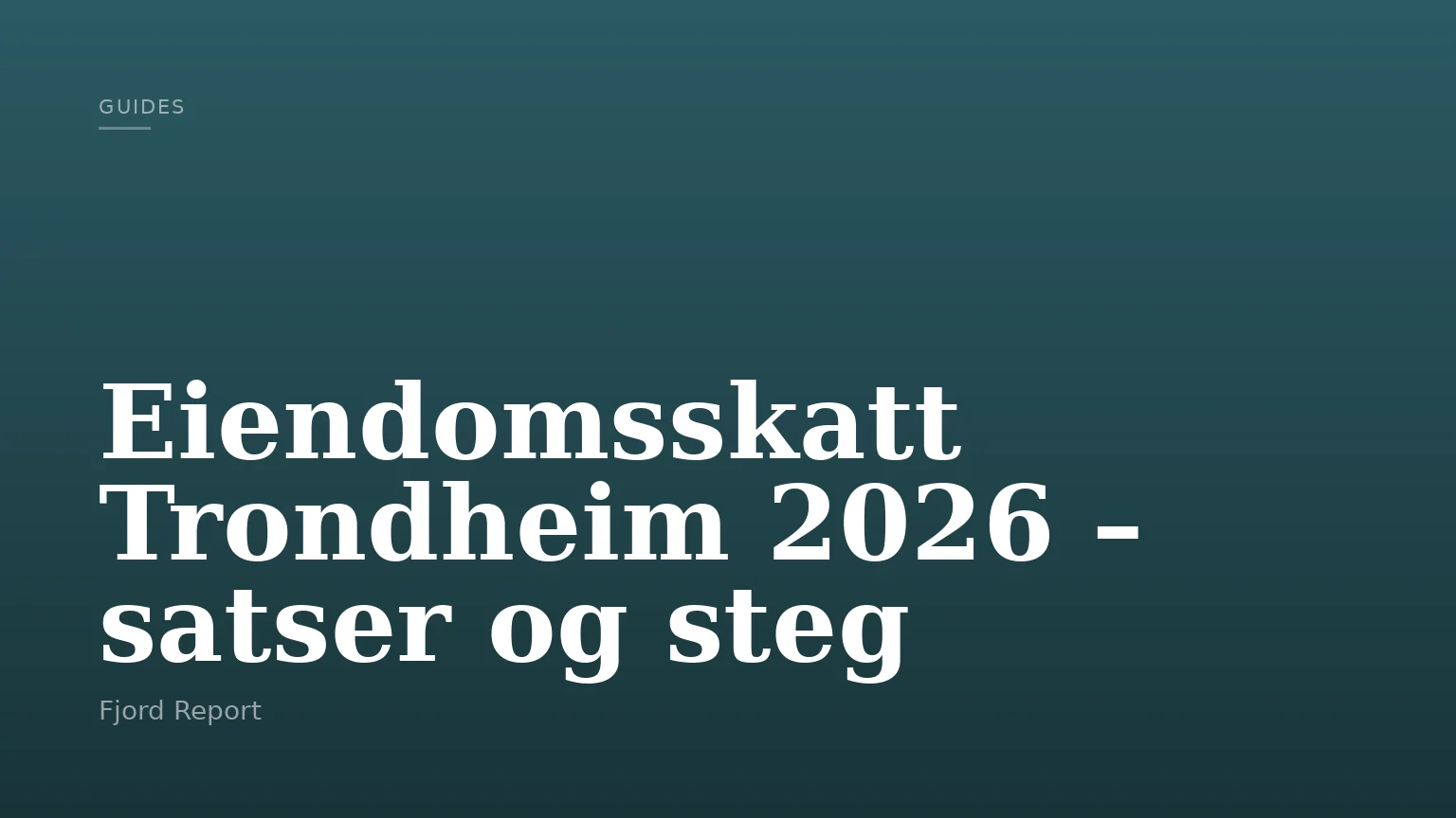 Eiendomsskatt Trondheim 2026 – satser og steg