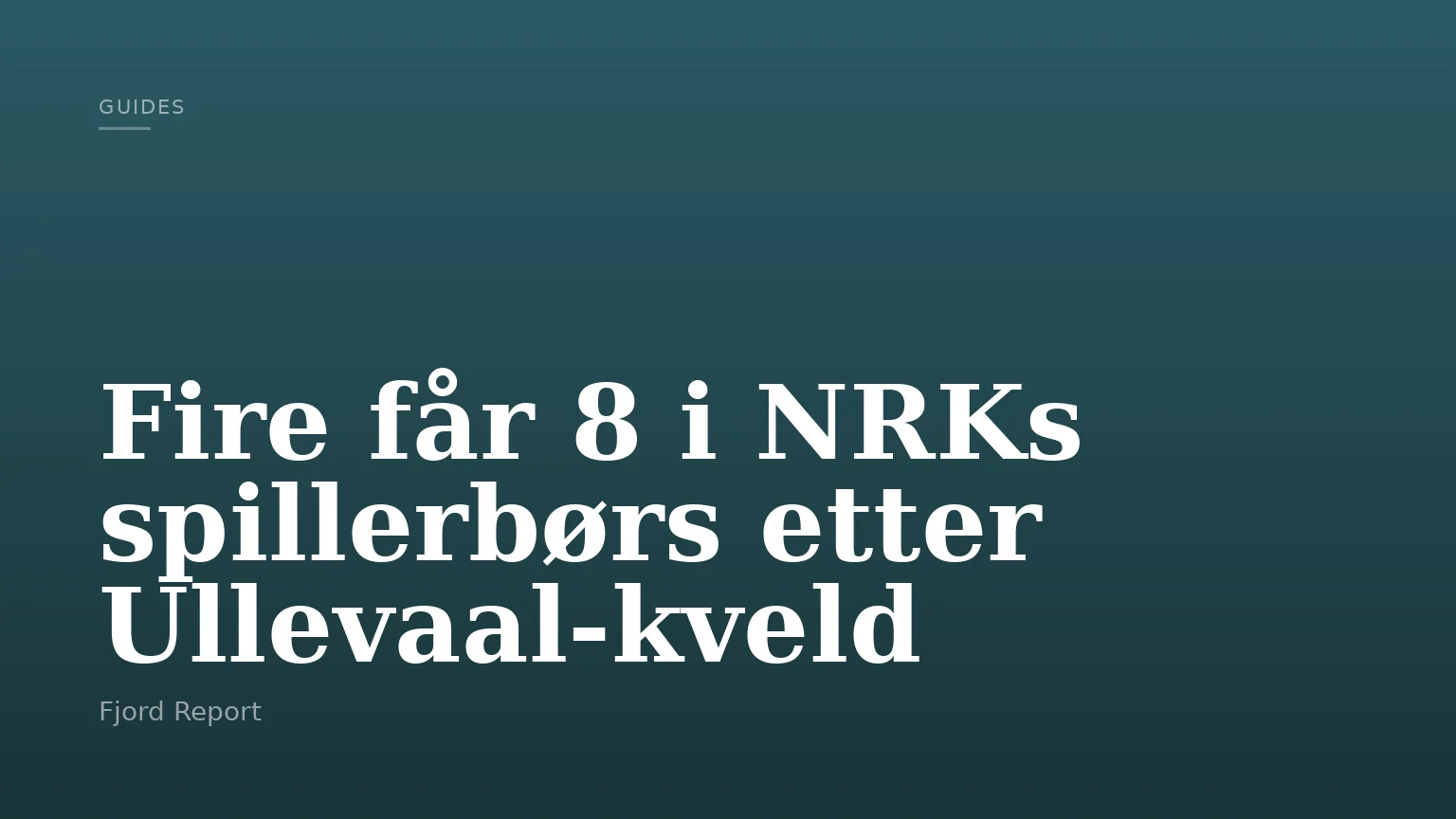 Fire får 8 i NRKs spillerbørs etter Ullevaal-kveld