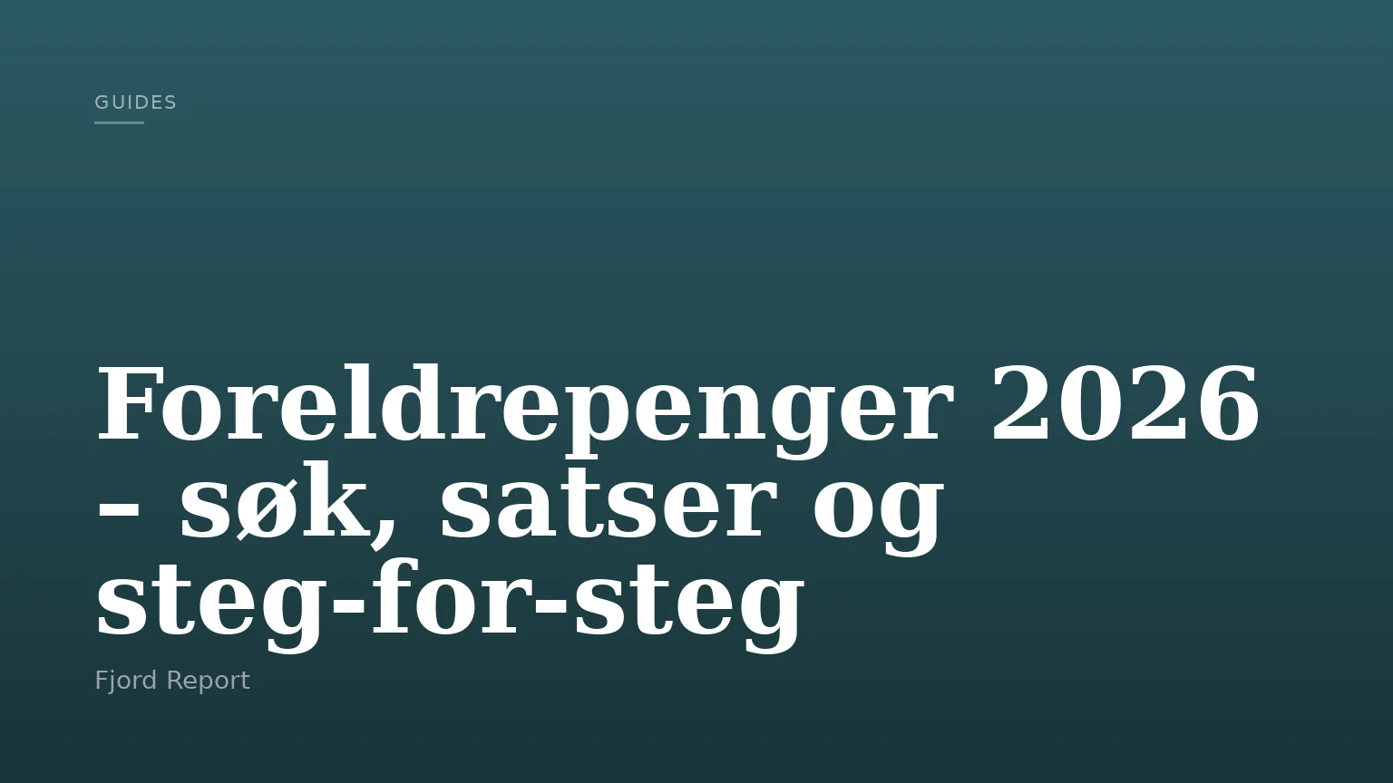 Foreldrepenger 2026 – søk, satser og steg-for-steg