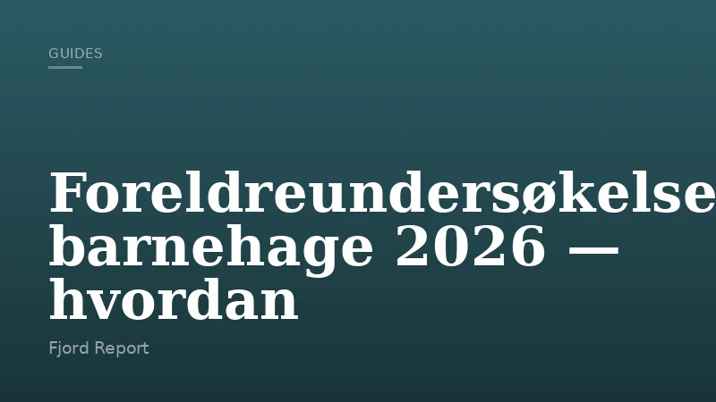 Foreldreundersøkelse barnehage 2026 — hvordan