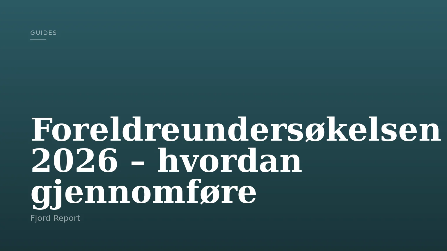Foreldreundersøkelsen 2026 – hvordan gjennomføre
