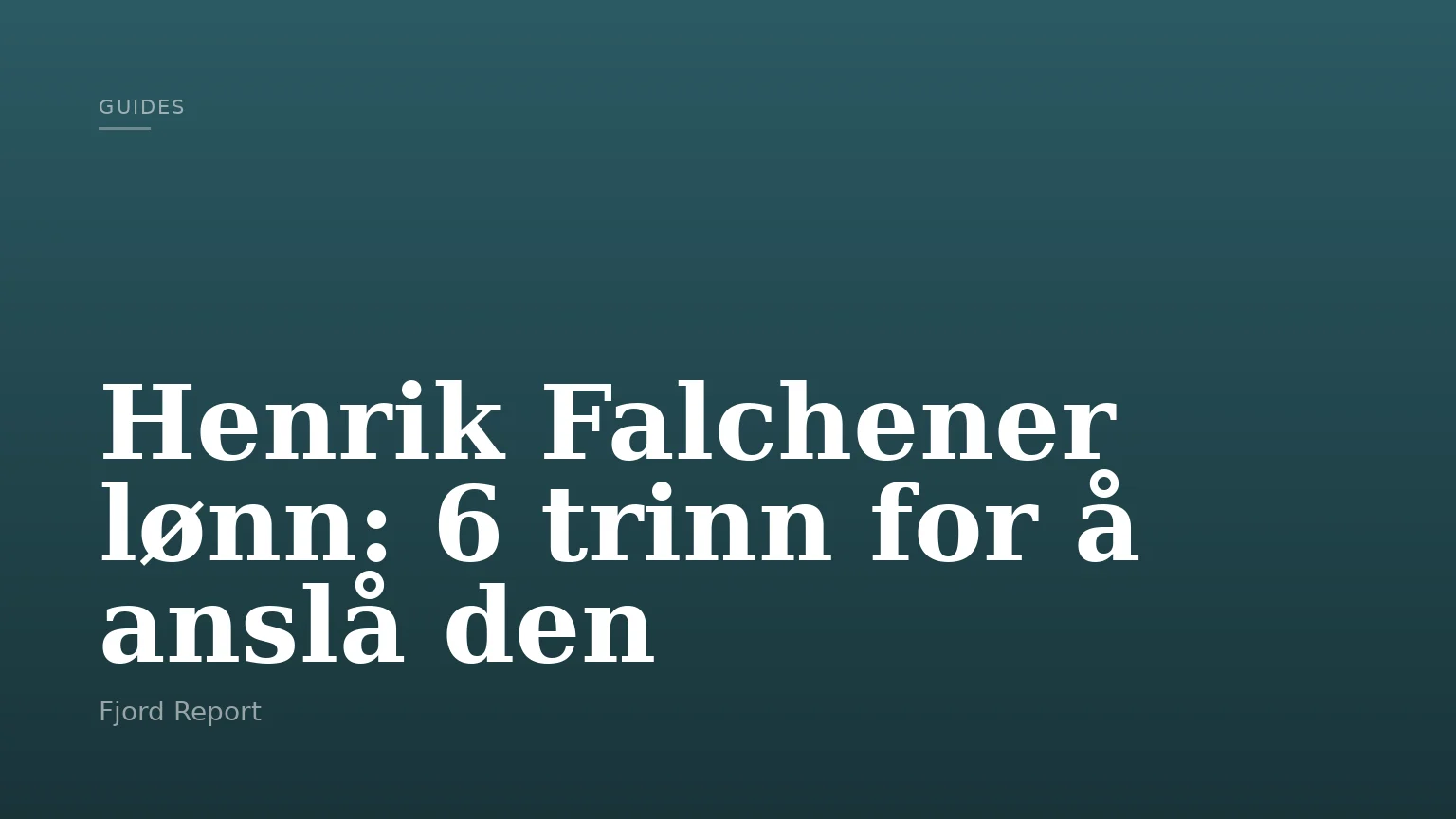 Henrik Falchener lønn: 6 trinn for å anslå den