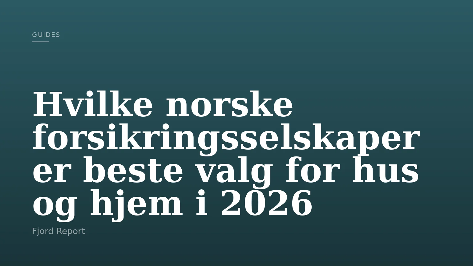 Hvilke norske forsikringsselskaper er beste valg for hus og hjem i 2026