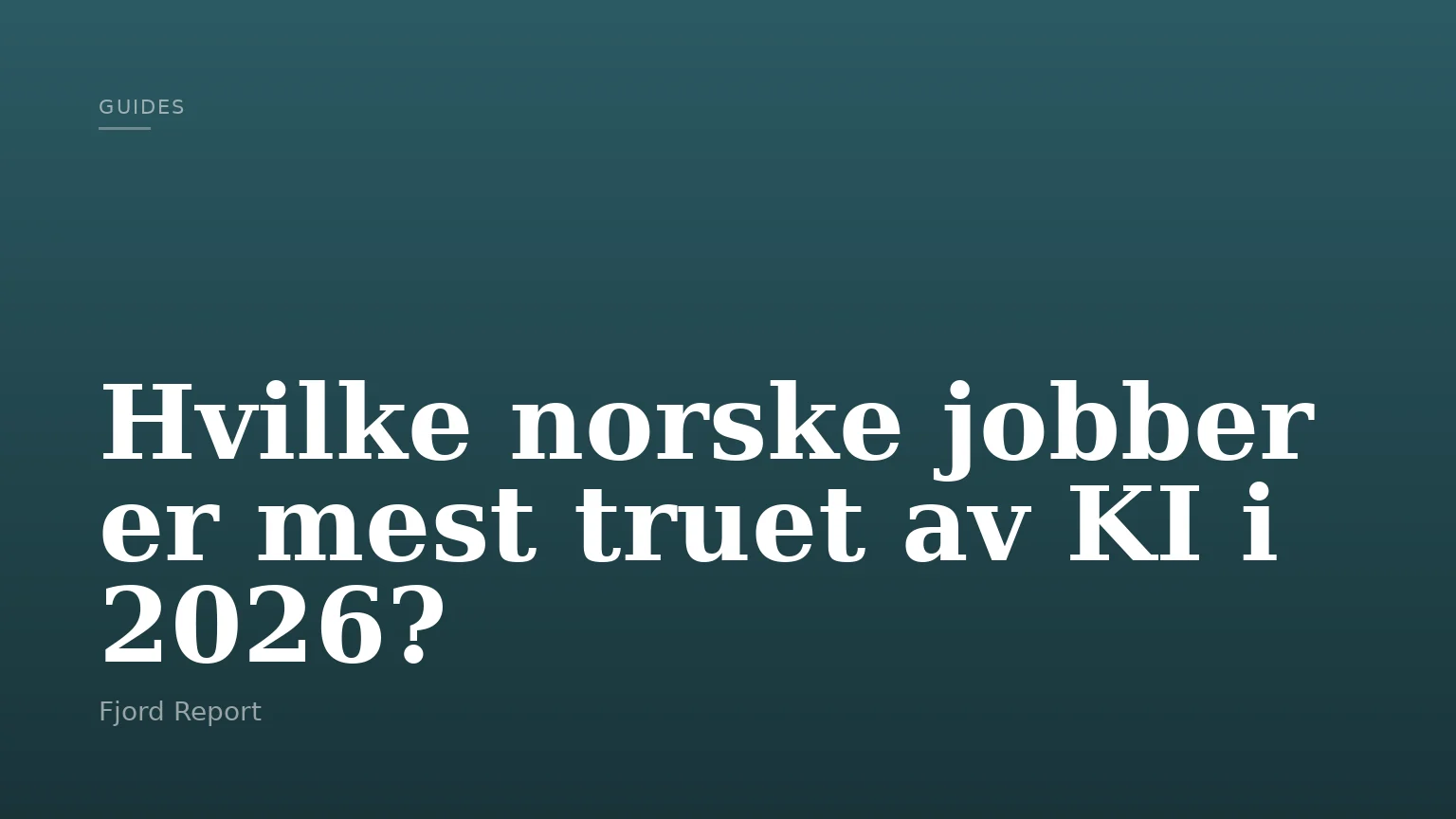 Hvilke norske jobber er mest truet av KI i 2026?