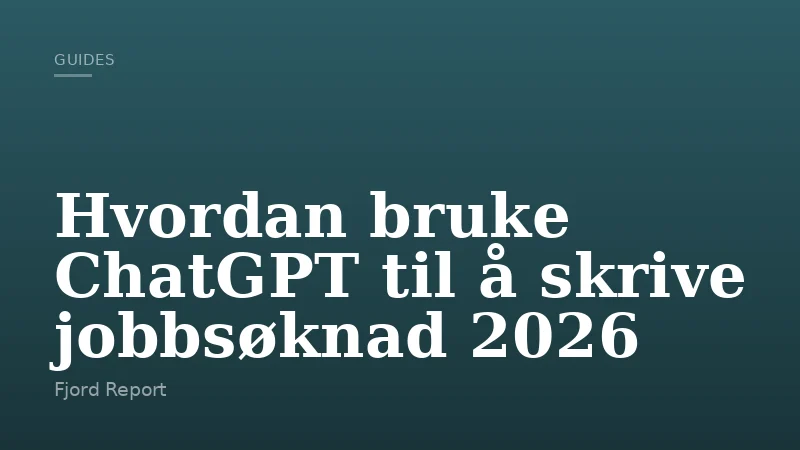 Hvordan bruke ChatGPT til å skrive jobbsøknad 2026
