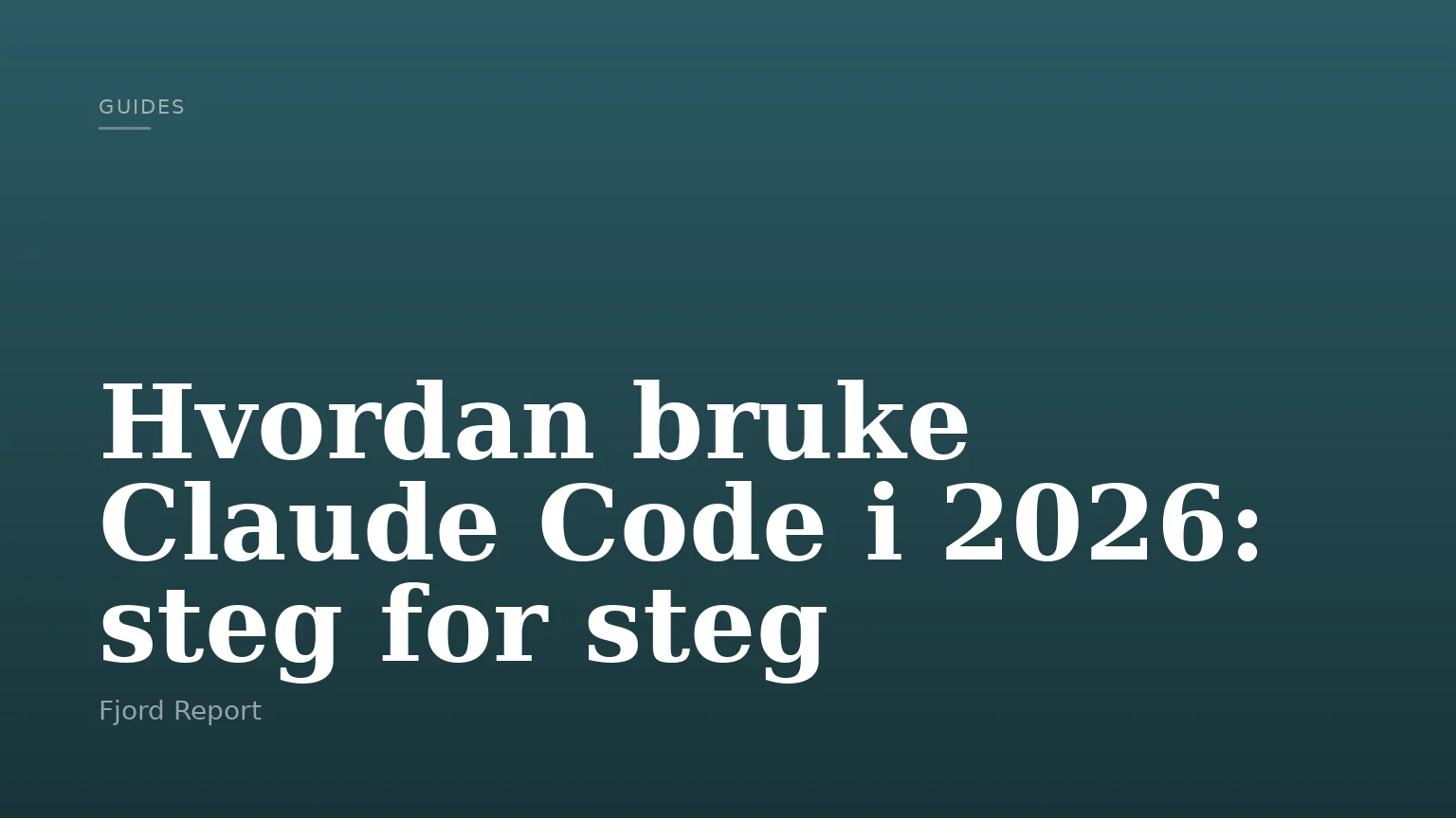 Hvordan bruke Claude Code i 2026: steg for steg