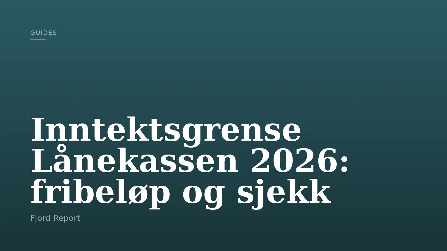 Inntektsgrense Lånekassen 2026: fribeløp og sjekk