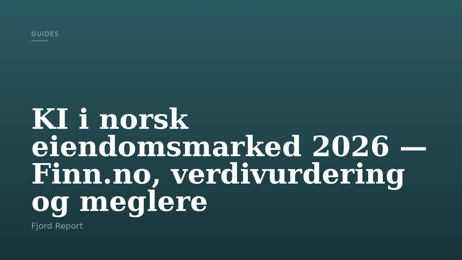 KI i norsk eiendomsmarked 2026 — Finn.no, verdivurdering og meglere