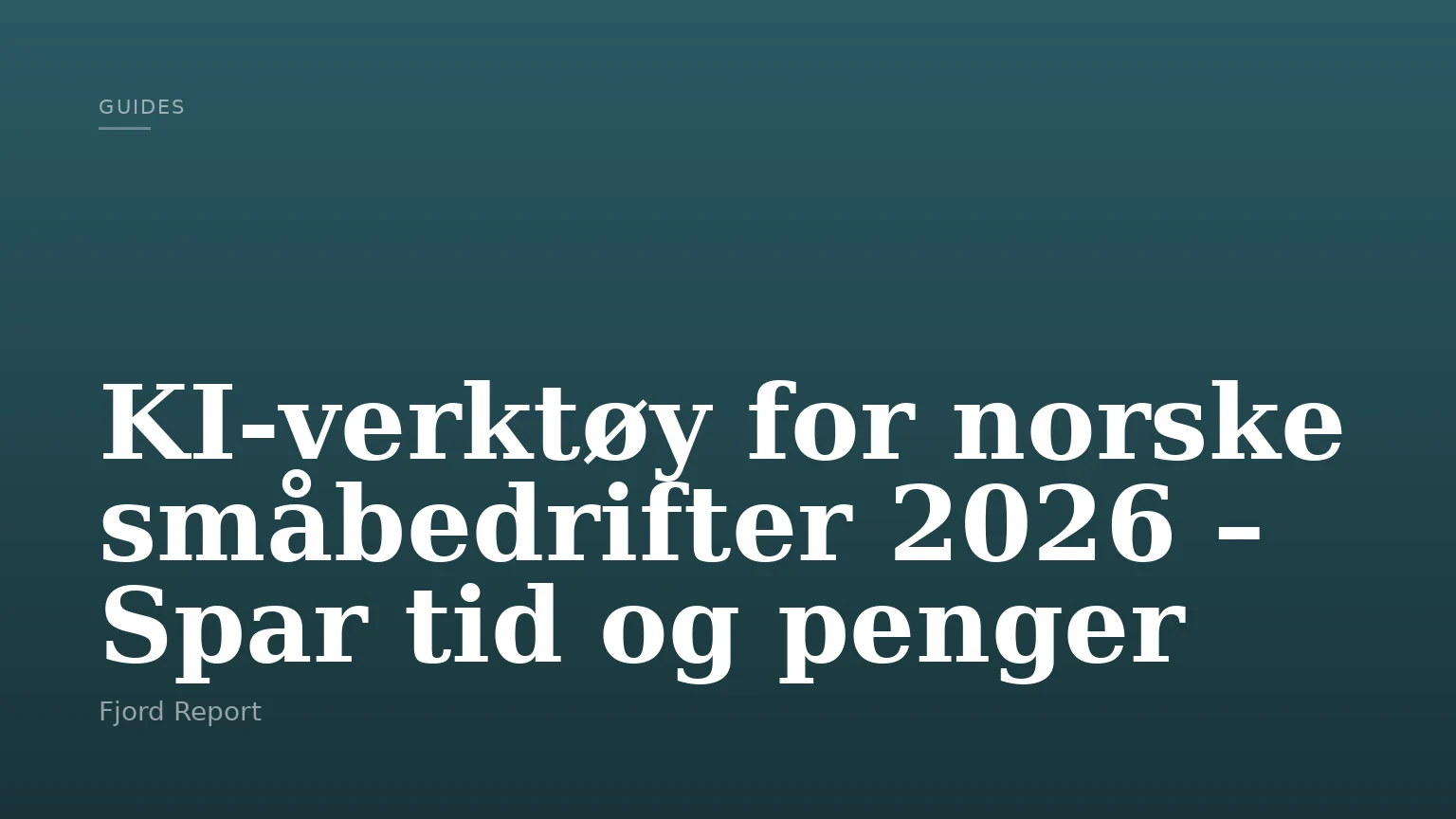 KI-verktøy for norske småbedrifter 2026 – Spar tid og penger