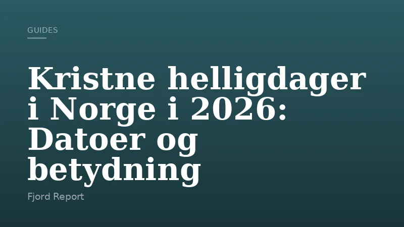 Kristne helligdager i Norge i 2026: Datoer og betydning