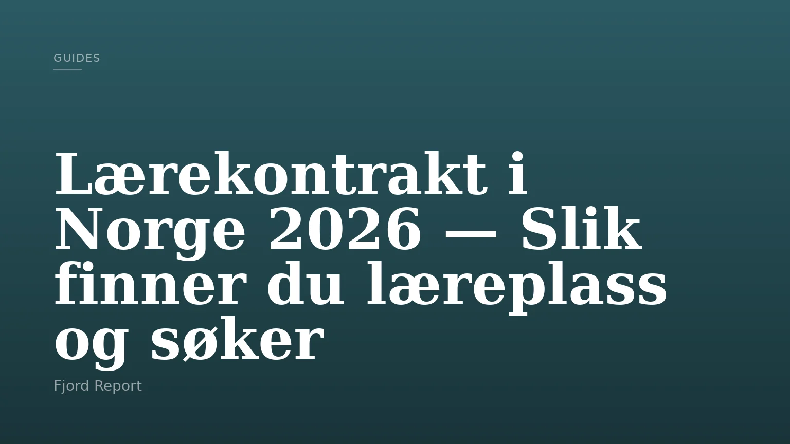 Lærekontrakt i Norge 2026 — Slik finner du læreplass og søker