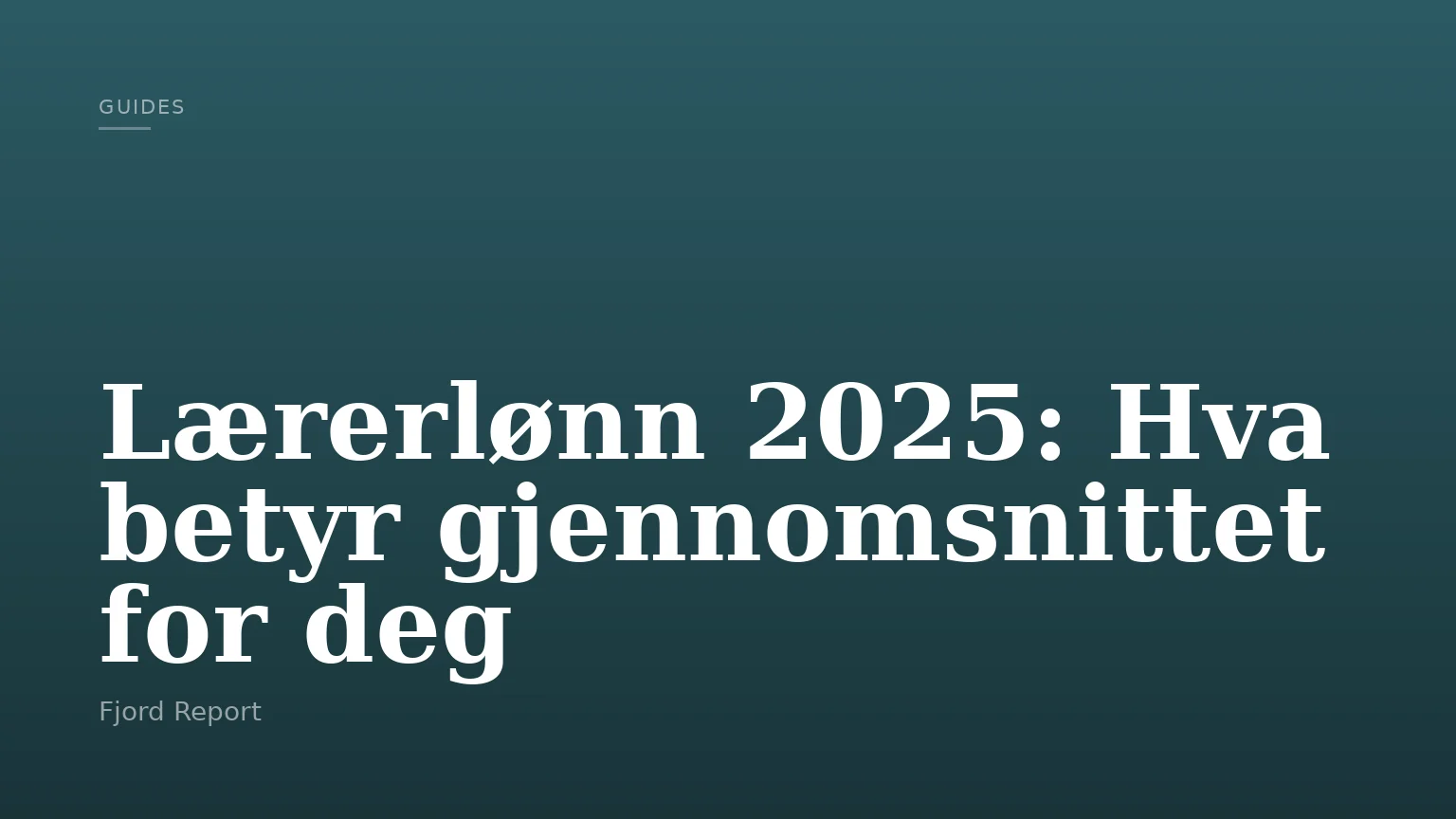 Lærerlønn 2025: Hva betyr gjennomsnittet for deg