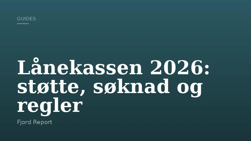 Lånekassen 2026: støtte, søknad og regler