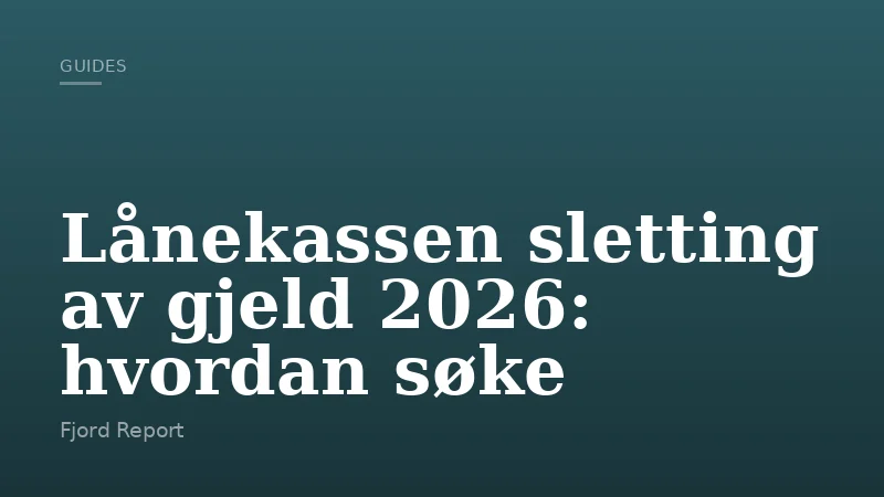 Lånekassen sletting av gjeld 2026: hvordan søke