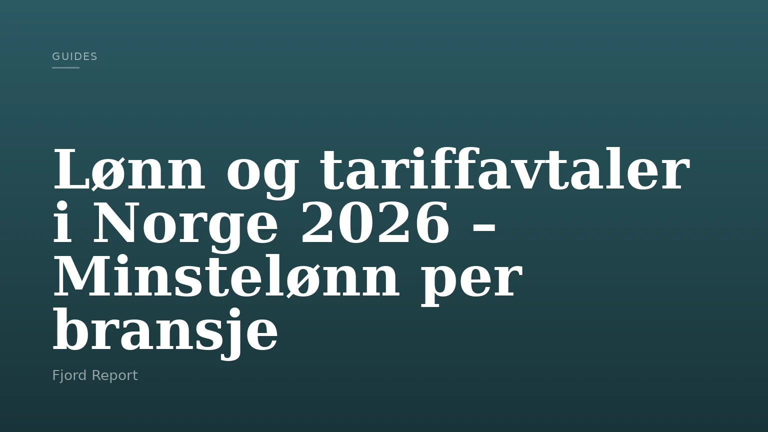 Lønn og tariffavtaler i Norge 2026 – Minstelønn per bransje