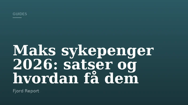 Maks sykepenger 2026: satser og hvordan få dem