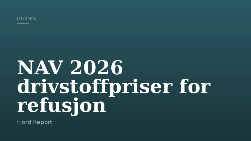 NAV 2026 drivstoffpriser for refusjon