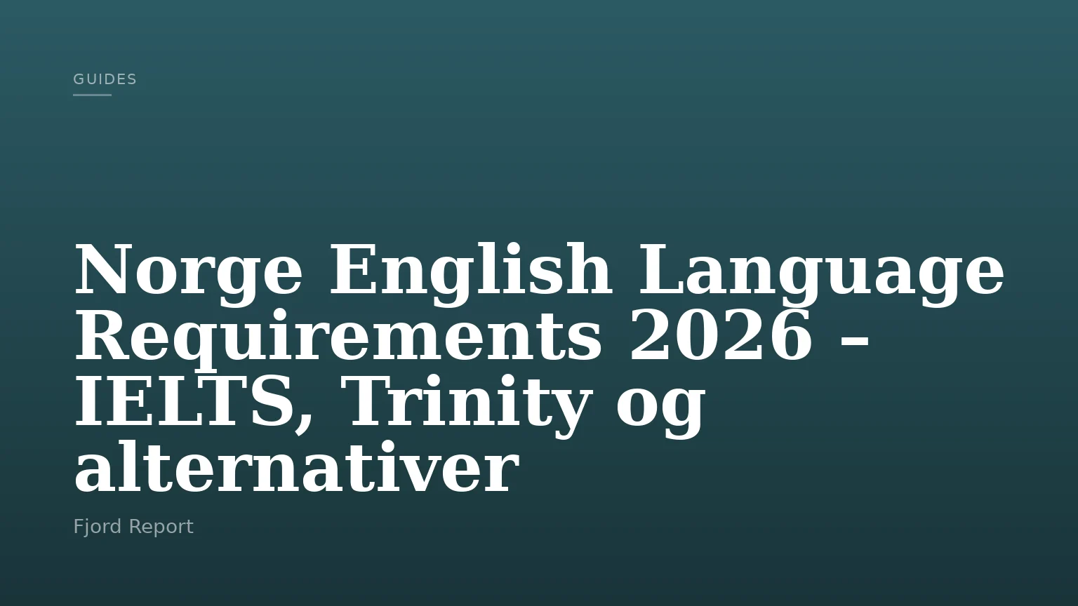 Norge English Language Requirements 2026 – IELTS, Trinity og alternativer