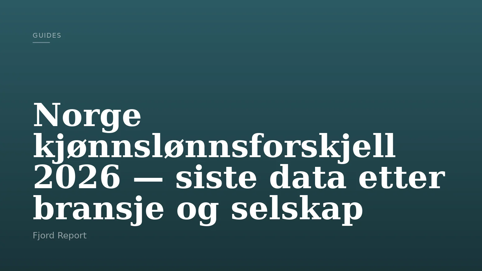 Norge kjønnslønnsforskjell 2026 — siste data etter bransje og selskap