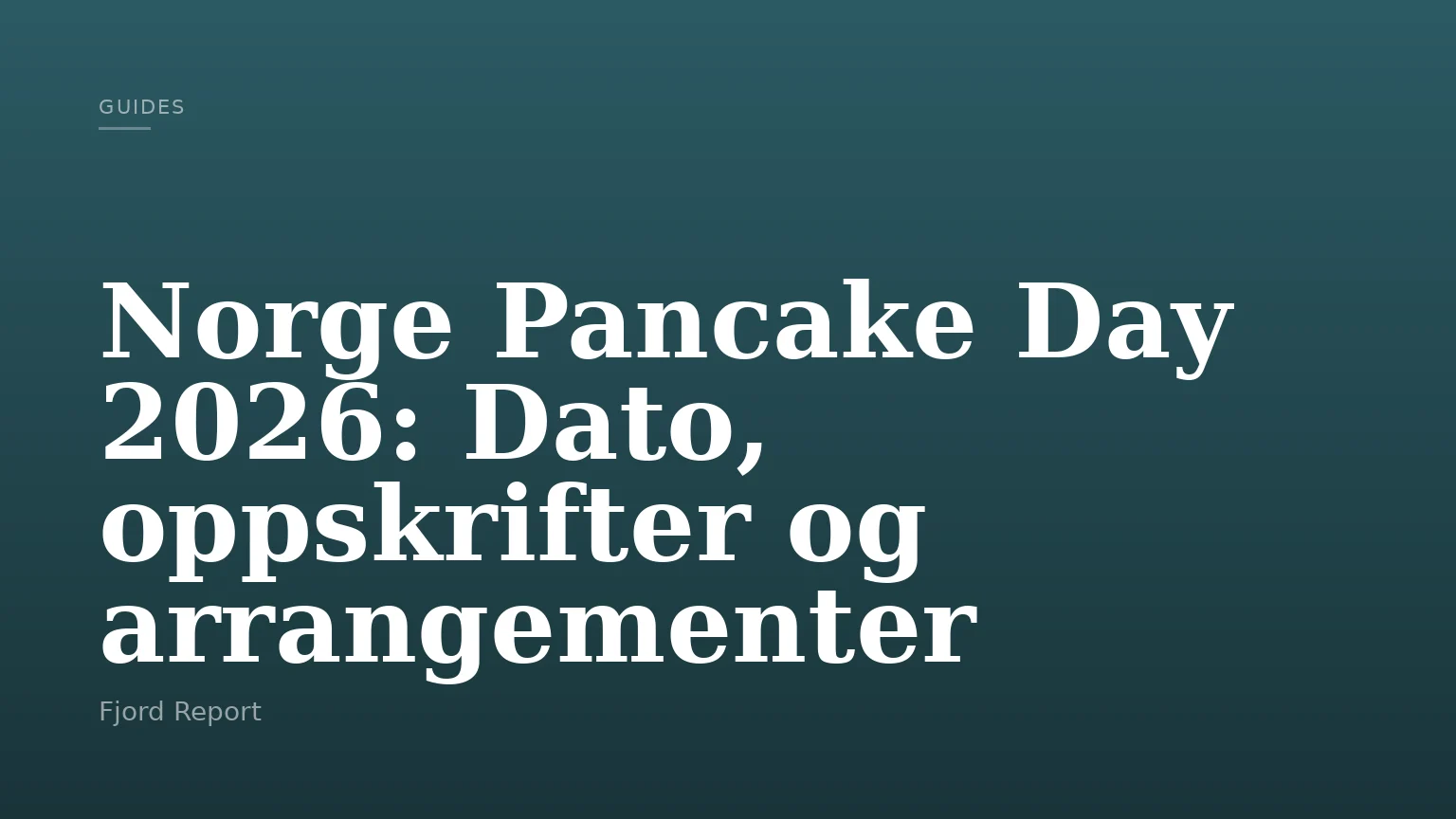 Norge Pancake Day 2026: Dato, oppskrifter og arrangementer