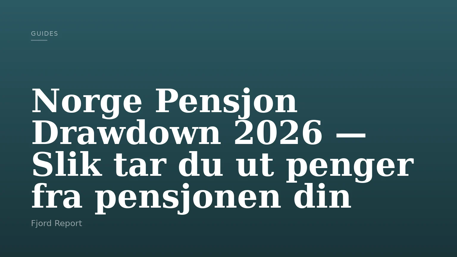 Norge Pensjon Drawdown 2026 — Slik tar du ut penger fra pensjonen din