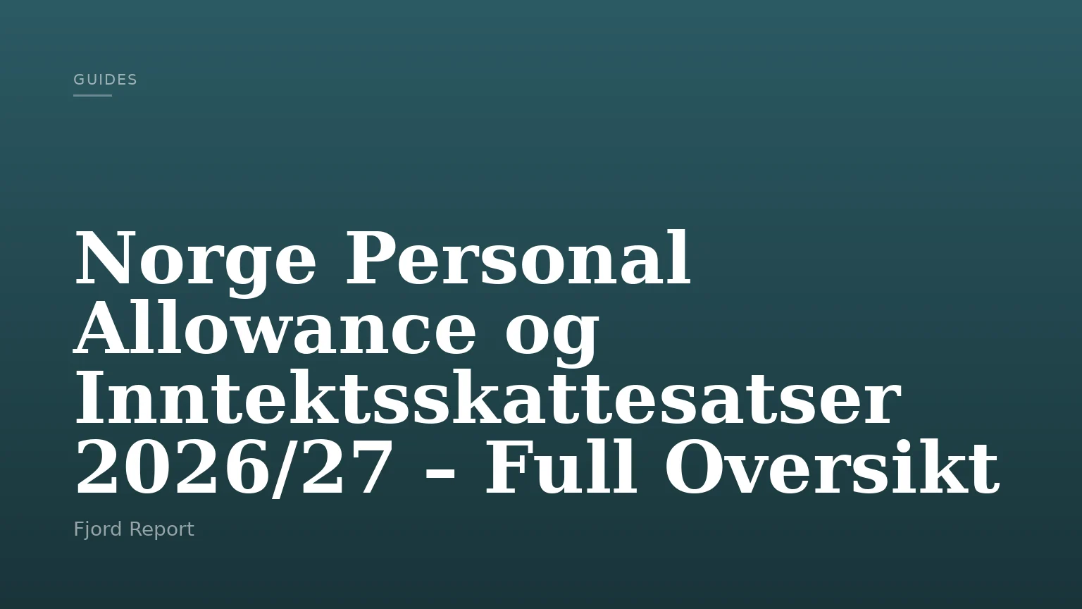 Norge Personal Allowance og Inntektsskattesatser 2026/27 – Full Oversikt