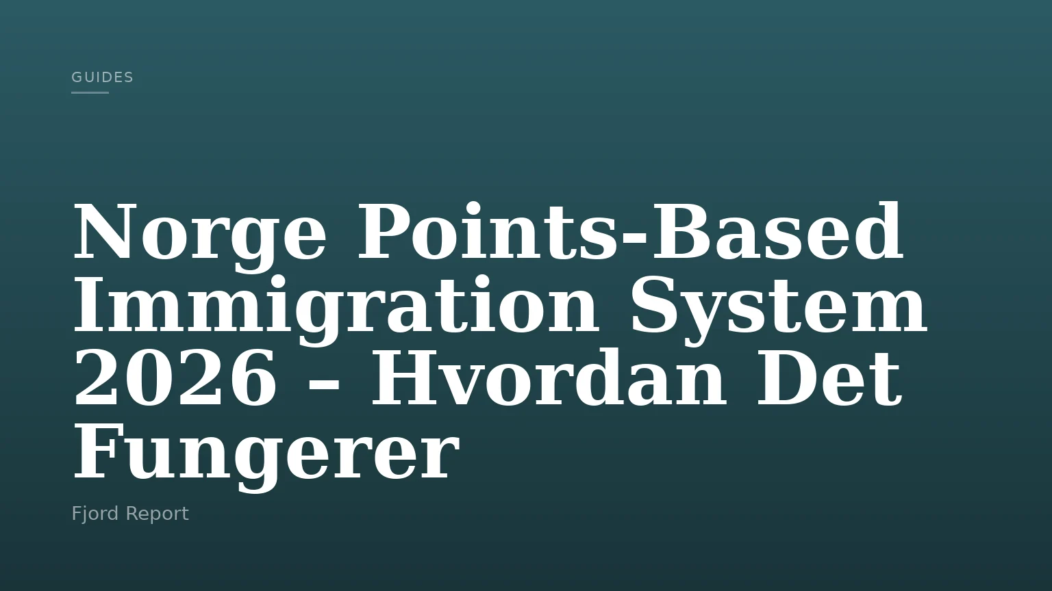Norge Points-Based Immigration System 2026 – Hvordan Det Fungerer
