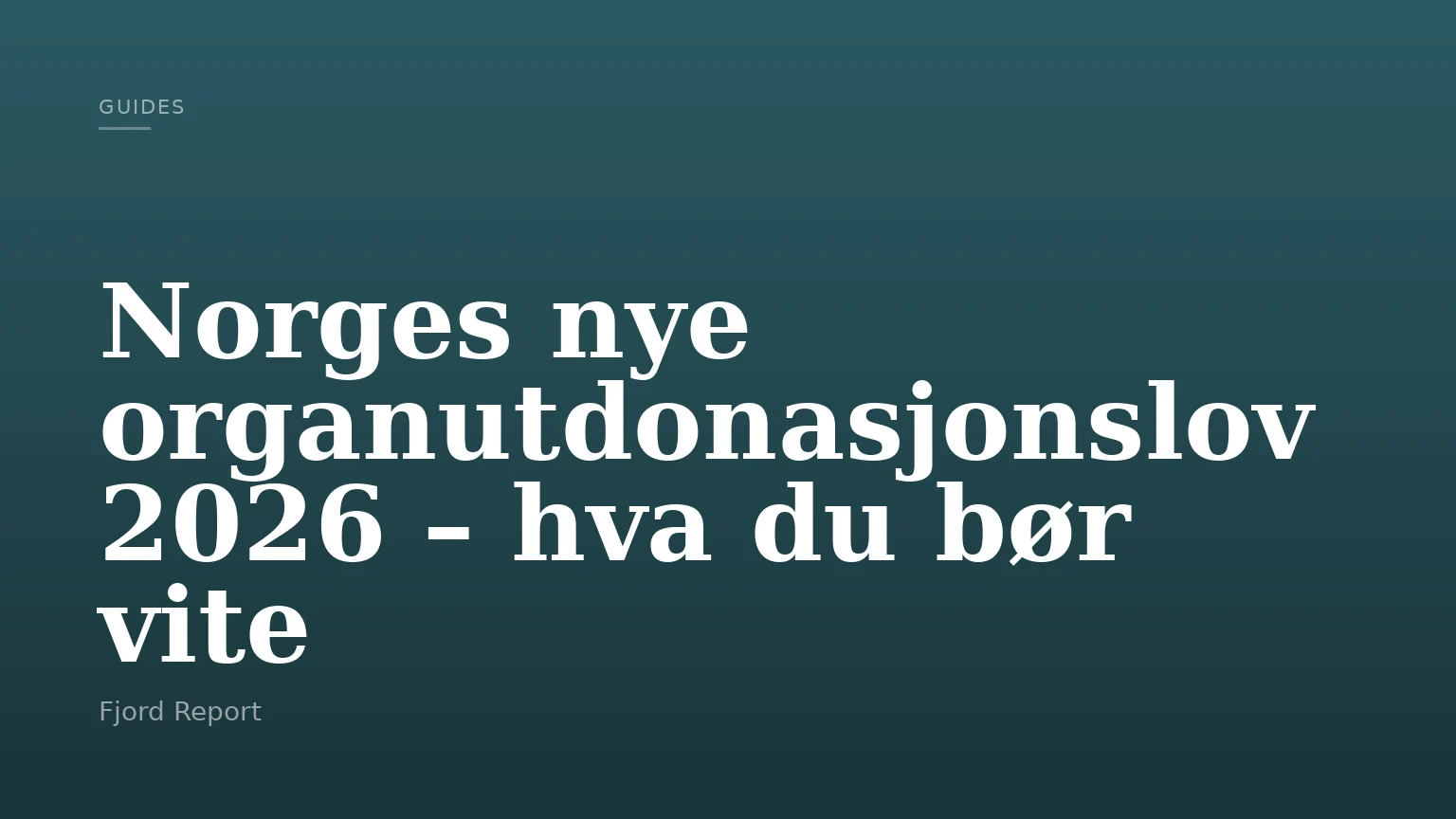 Norges nye organutdonasjonslov 2026 – hva du bør vite