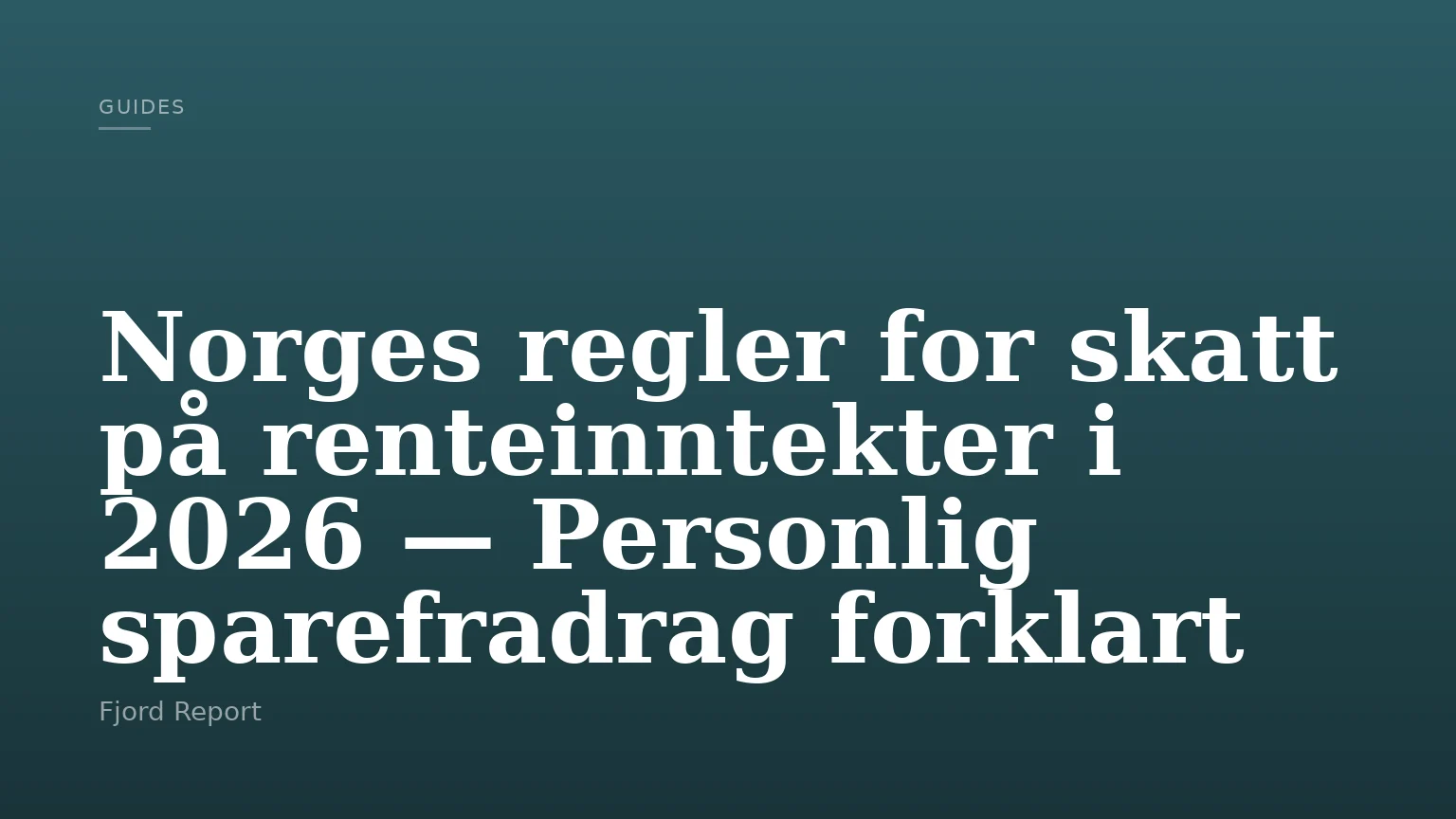 Norges regler for skatt på renteinntekter i 2026 — Personlig sparefradrag forklart