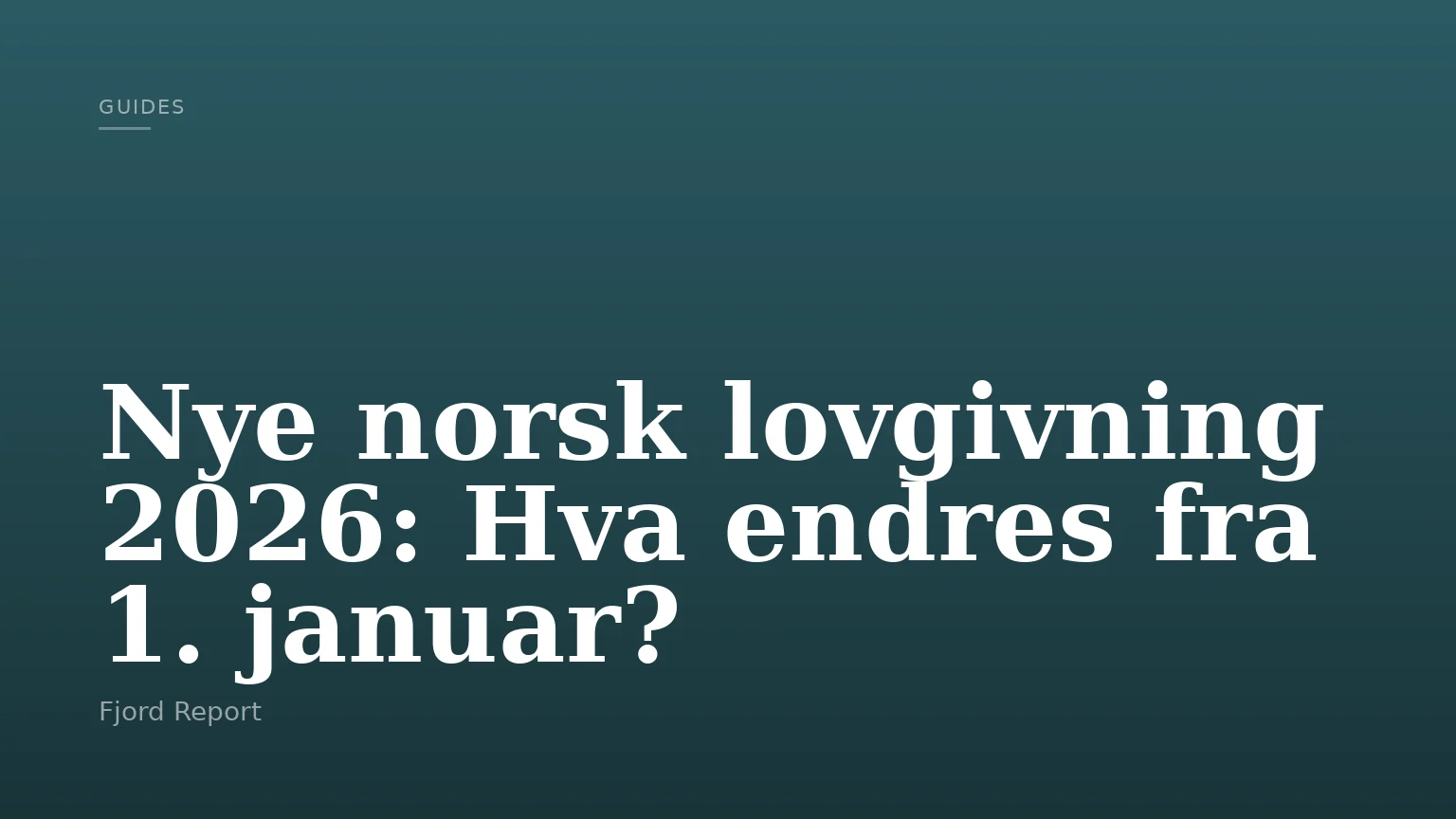 Nye norsk lovgivning 2026: Hva endres fra 1. januar?