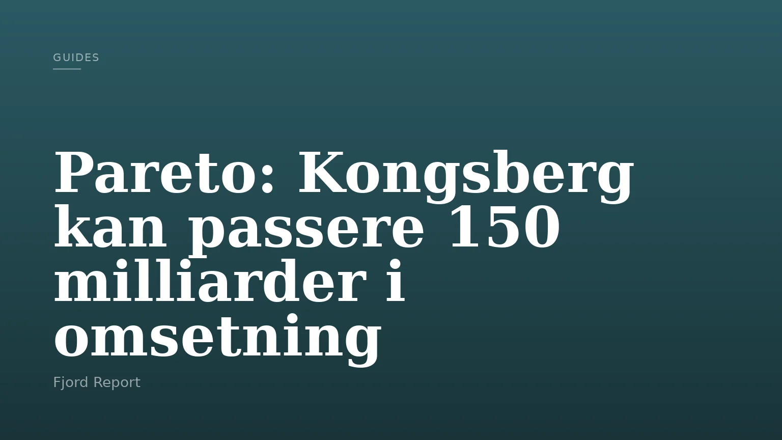 Pareto: Kongsberg kan passere 150 milliarder i omsetning
