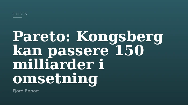 Pareto: Kongsberg kan passere 150 milliarder i omsetning