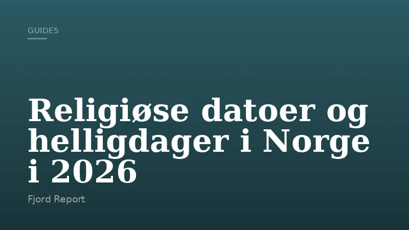 Religiøse datoer og helligdager i Norge i 2026
