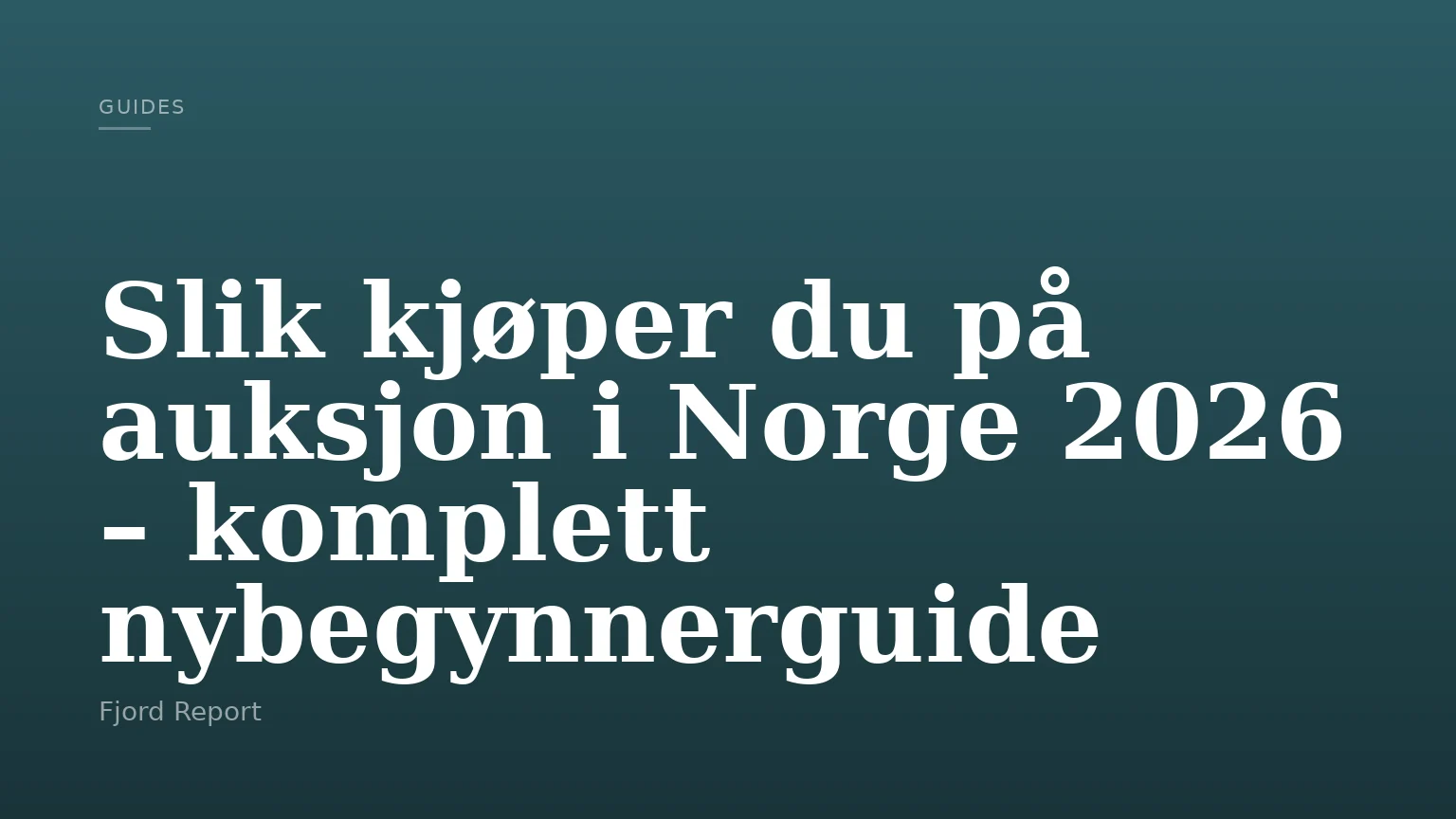 Slik kjøper du på auksjon i Norge 2026 – komplett nybegynnerguide