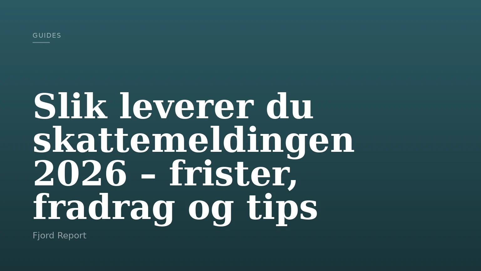 Slik leverer du skattemeldingen 2026 – frister, fradrag og tips