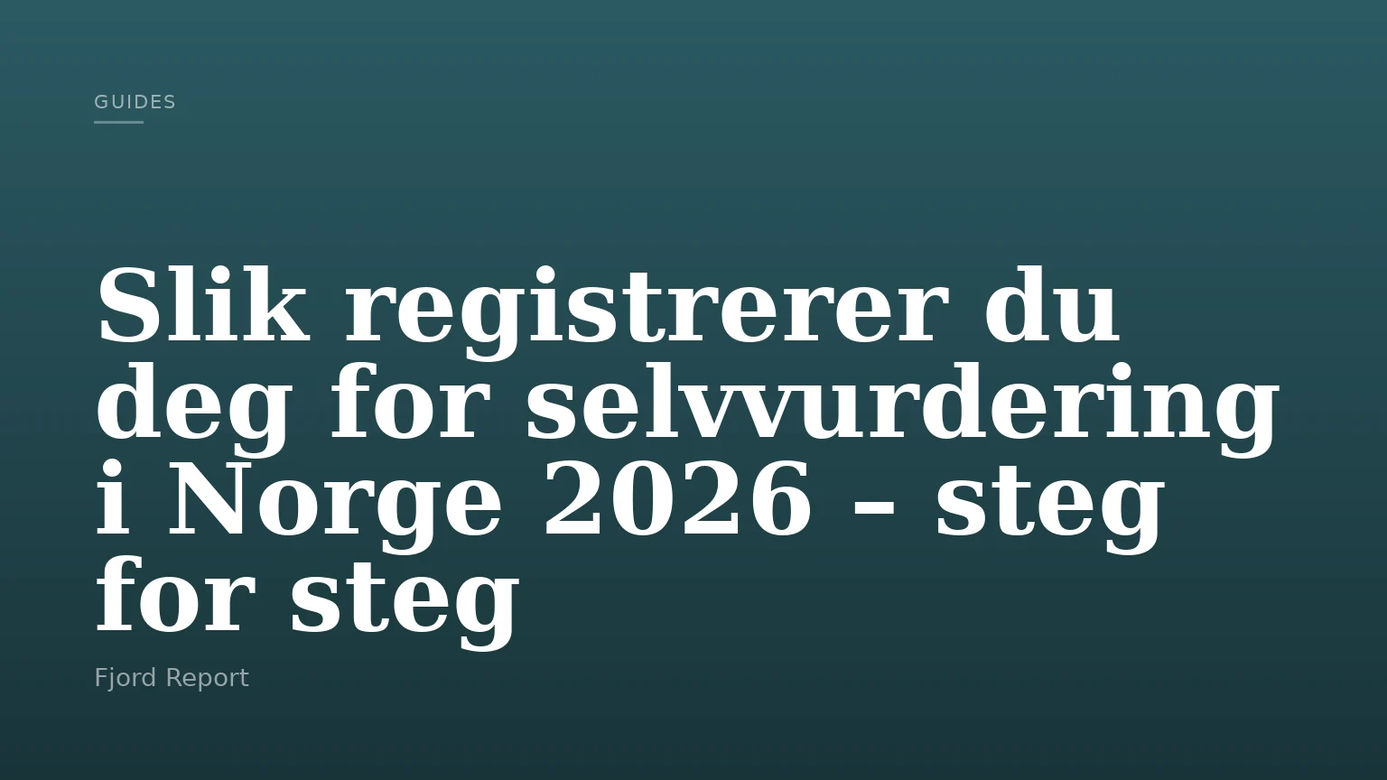 Slik registrerer du deg for selvvurdering i Norge 2026 – steg for steg