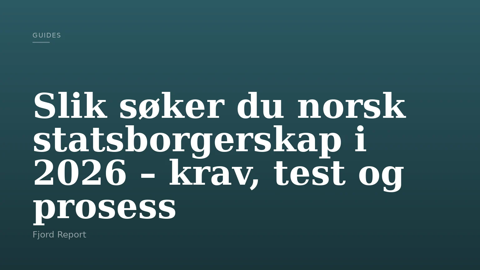 Slik søker du norsk statsborgerskap i 2026 – krav, test og prosess