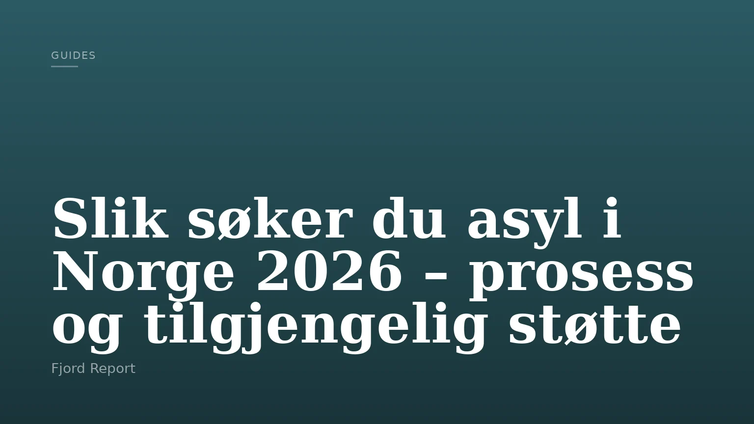 Slik søker du asyl i Norge 2026 – prosess og tilgjengelig støtte