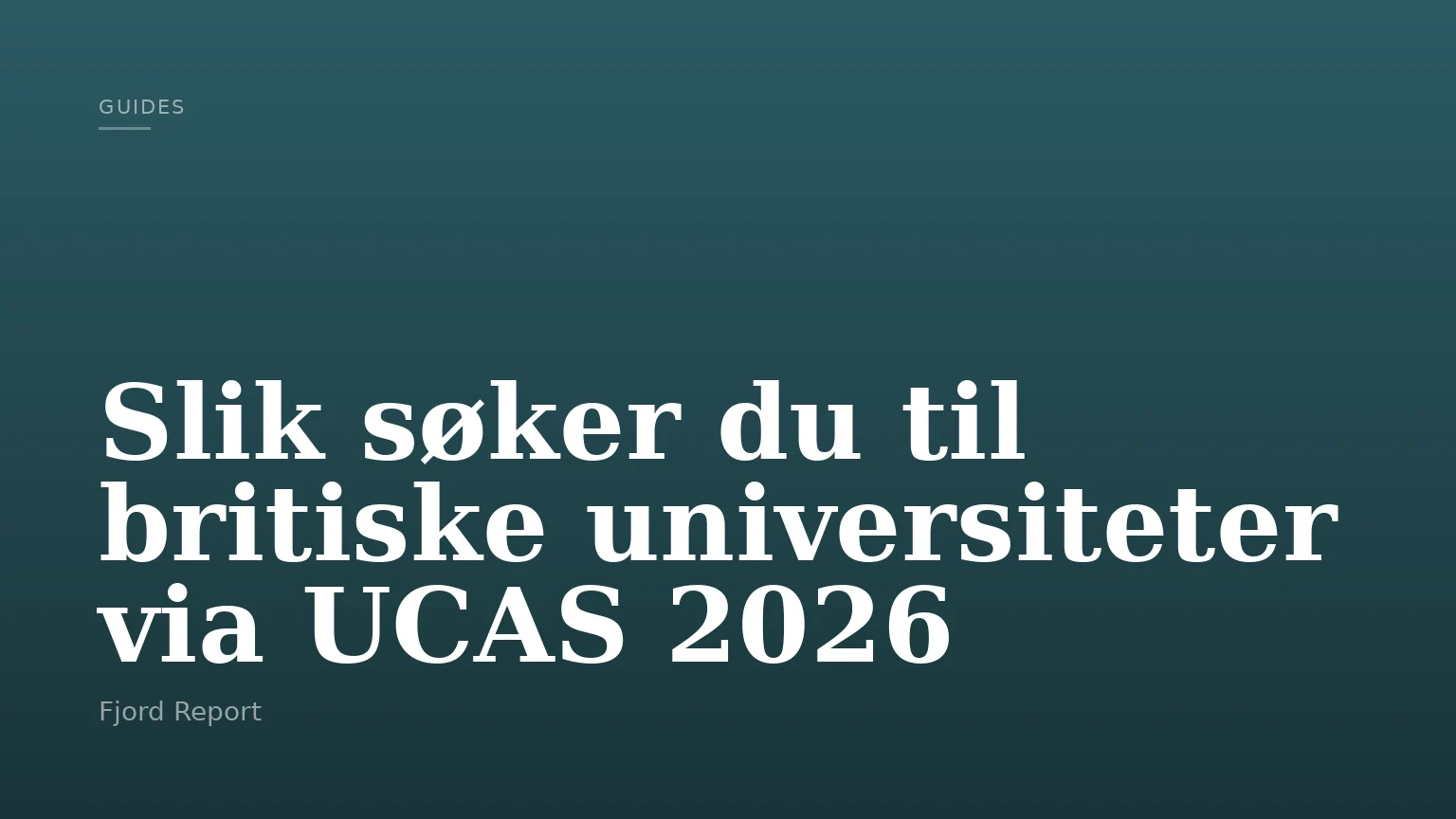 Slik søker du til britiske universiteter via UCAS 2026