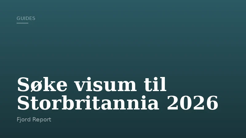Søke visum til Storbritannia 2026