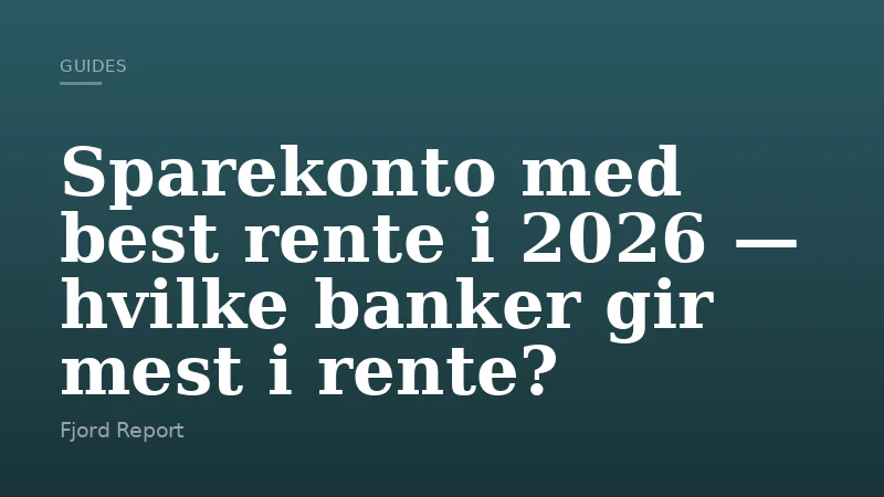 Sparekonto med best rente i 2026 — hvilke banker gir mest i rente?