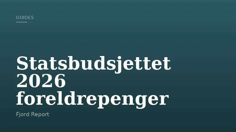 Statsbudsjettet 2026 foreldrepenger
