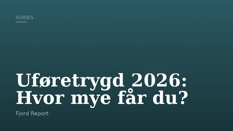 Uføretrygd 2026: Hvor mye får du?
