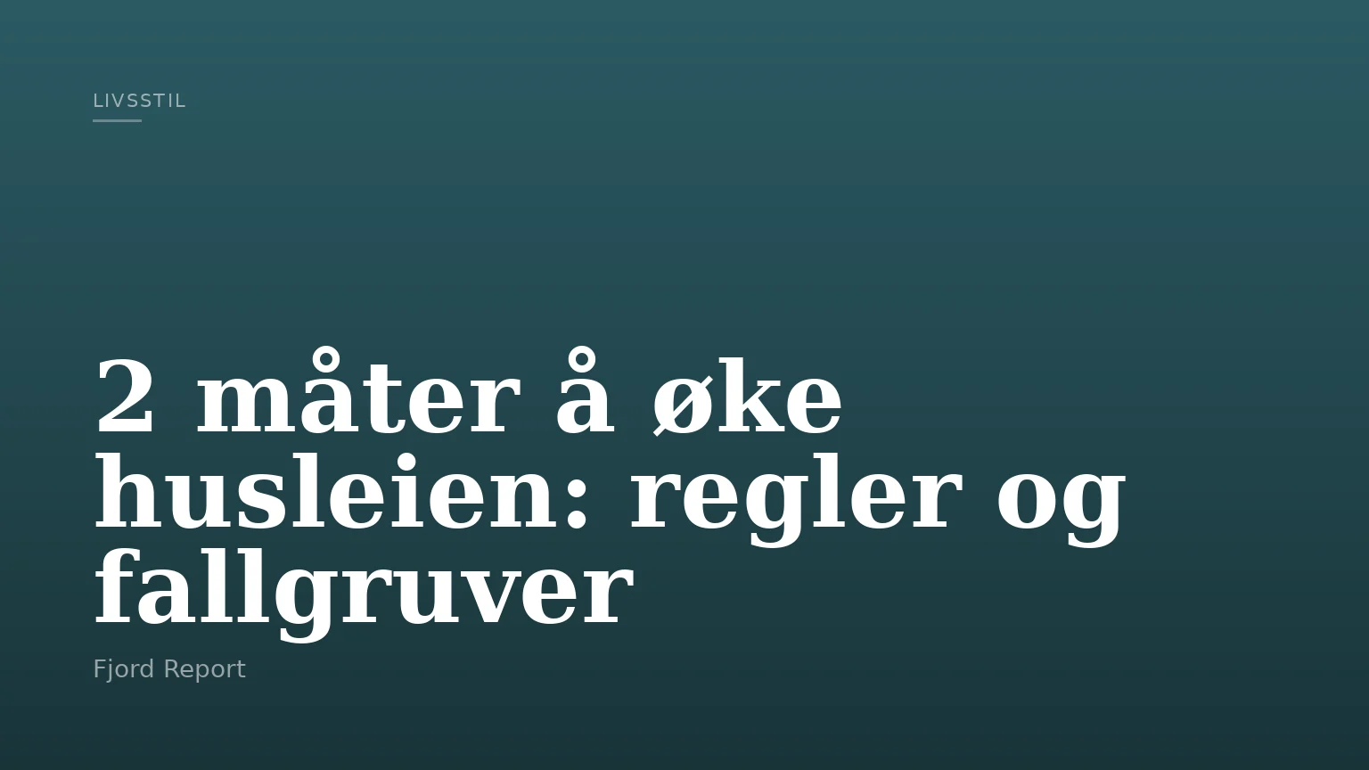 2 måter å øke husleien: regler og fallgruver