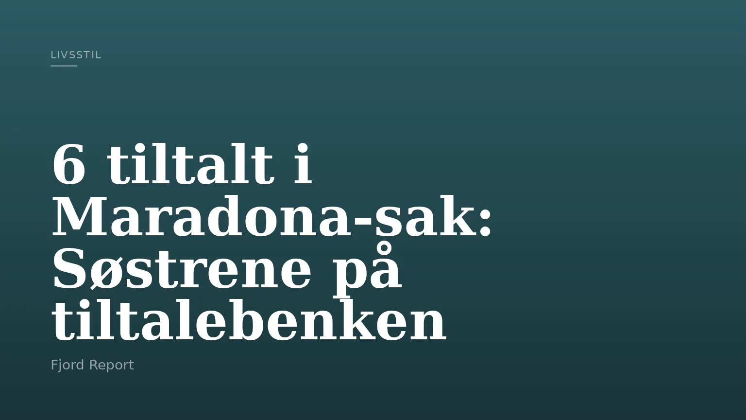 6 tiltalt i Maradona-sak: Søstrene på tiltalebenken