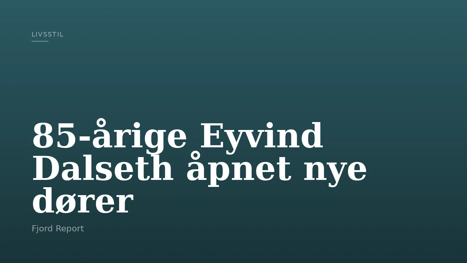 85-årige Eyvind Dalseth åpnet nye dører
