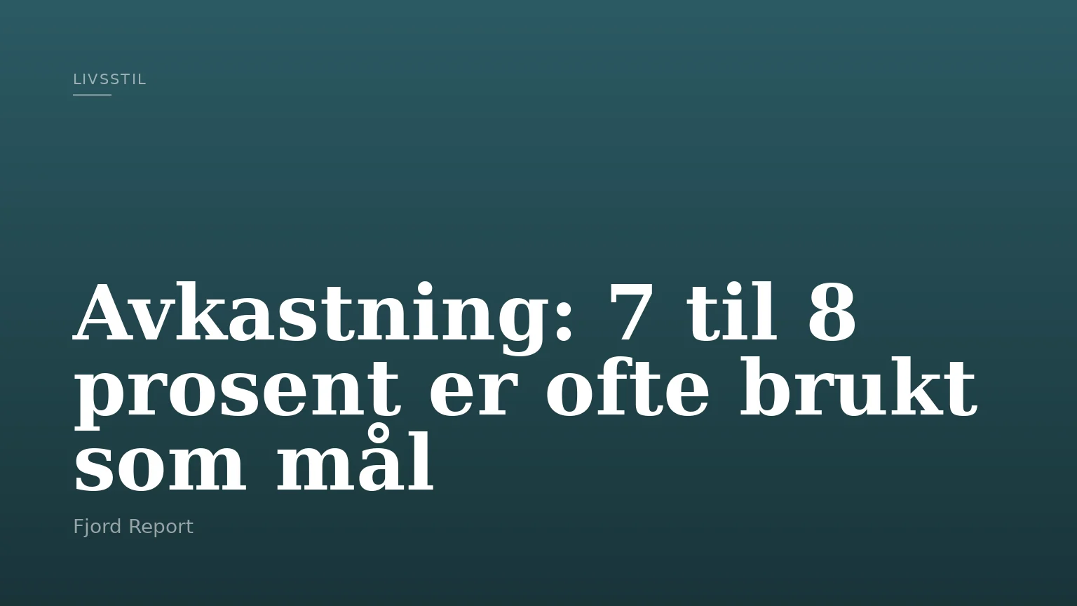 Avkastning: 7 til 8 prosent er ofte brukt som mål