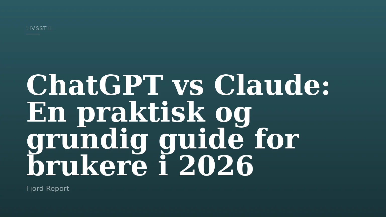 ChatGPT vs Claude: En praktisk og grundig guide for brukere i 2026