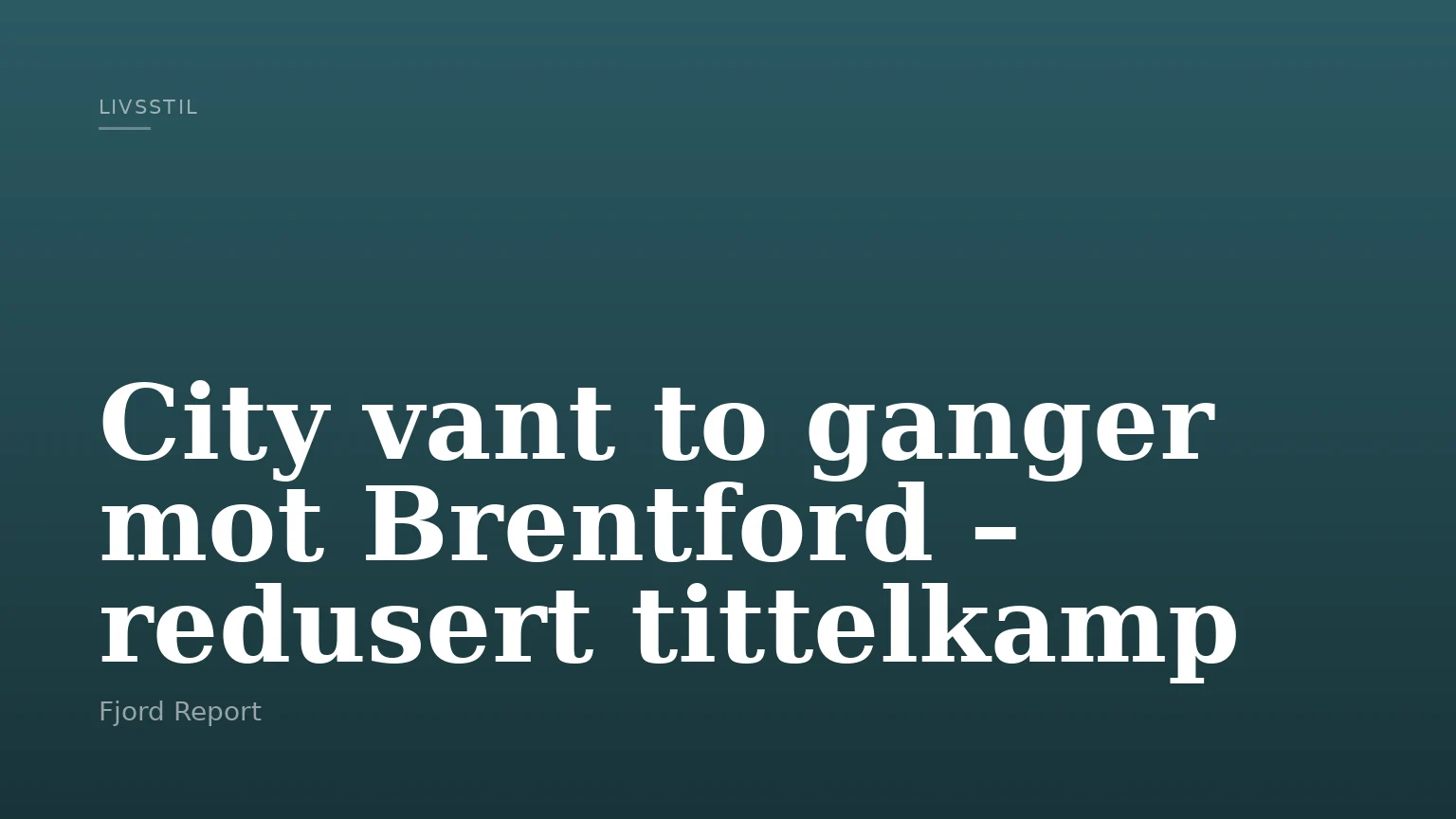City vant to ganger mot Brentford – redusert tittelkamp