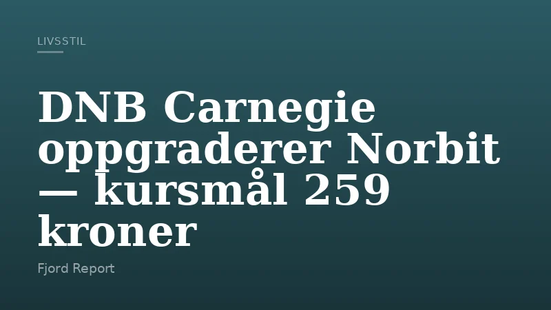 DNB Carnegie oppgraderer Norbit — kursmål 259 kroner